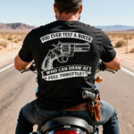 You Ever Test a Biker T-Shirt Back